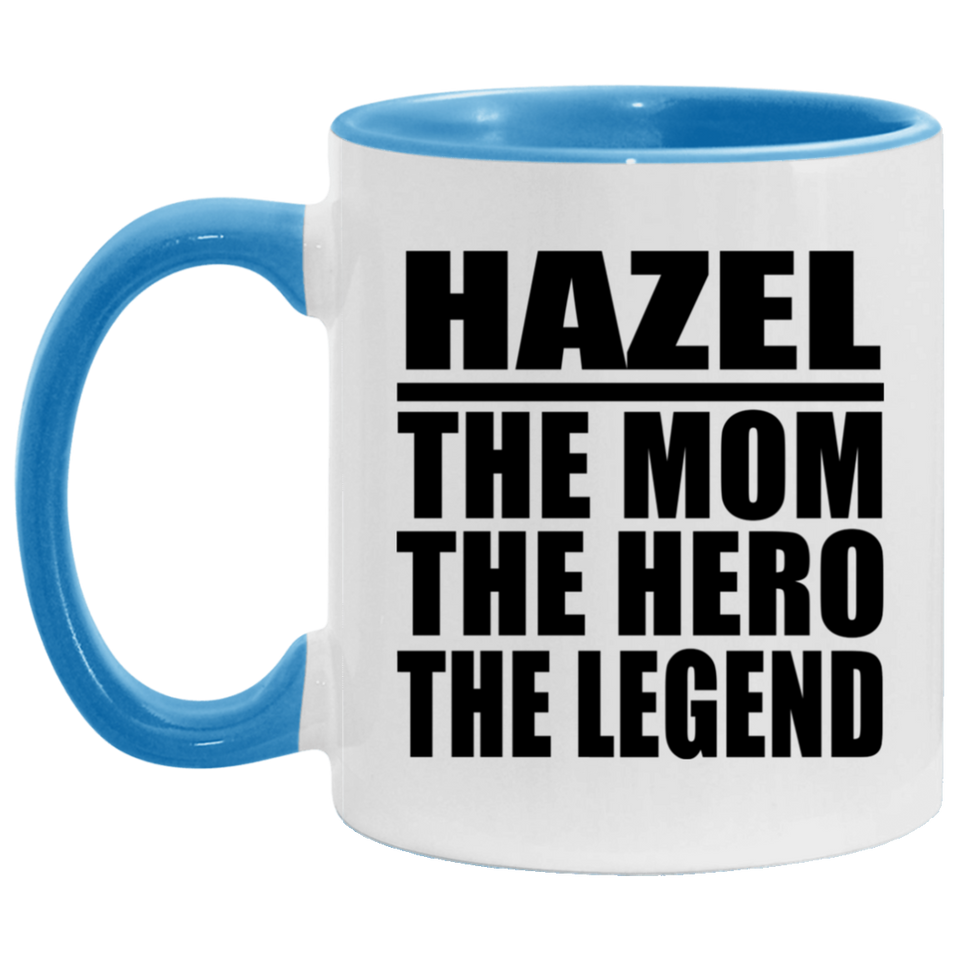 Hazel The Mom The Hero The Legend - 11oz Accent Mug Blue