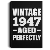 77th Birthday Vintage 1947 Aged Perfectly - Canvas Portrait