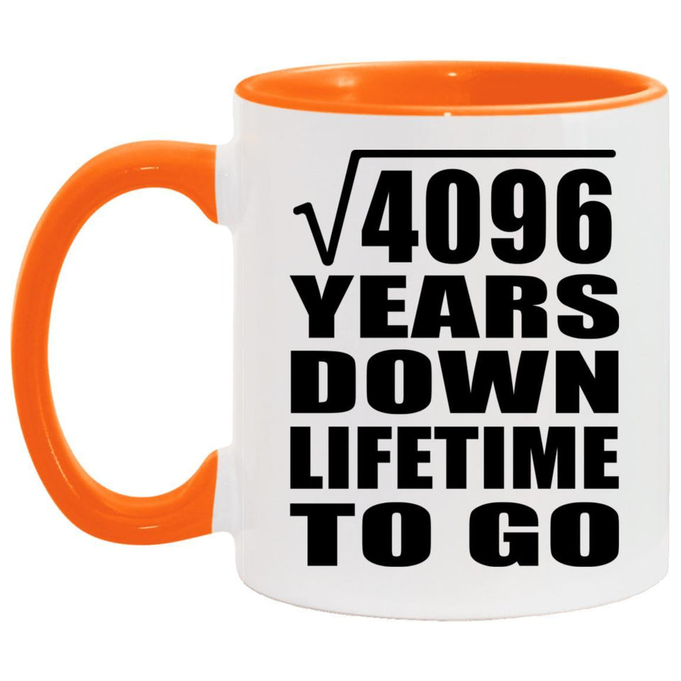 64th Anniversary Square Root of 4096 Years Lifetime To Go - 11oz Accent Mug Orange