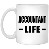 Accountant Life - 11oz Coffee Mug