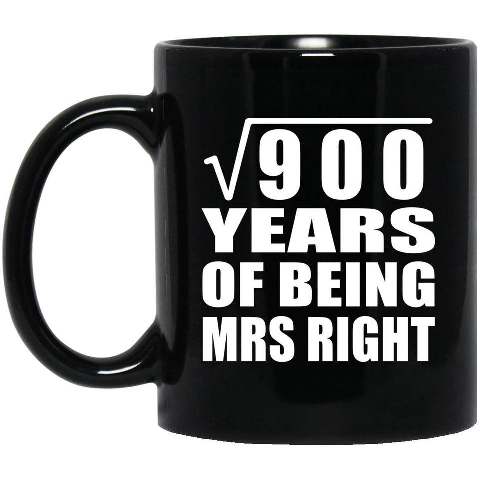 30th Anniversary Square Root of 900 Years of Being Mrs Right - 11oz Coffee Mug Black