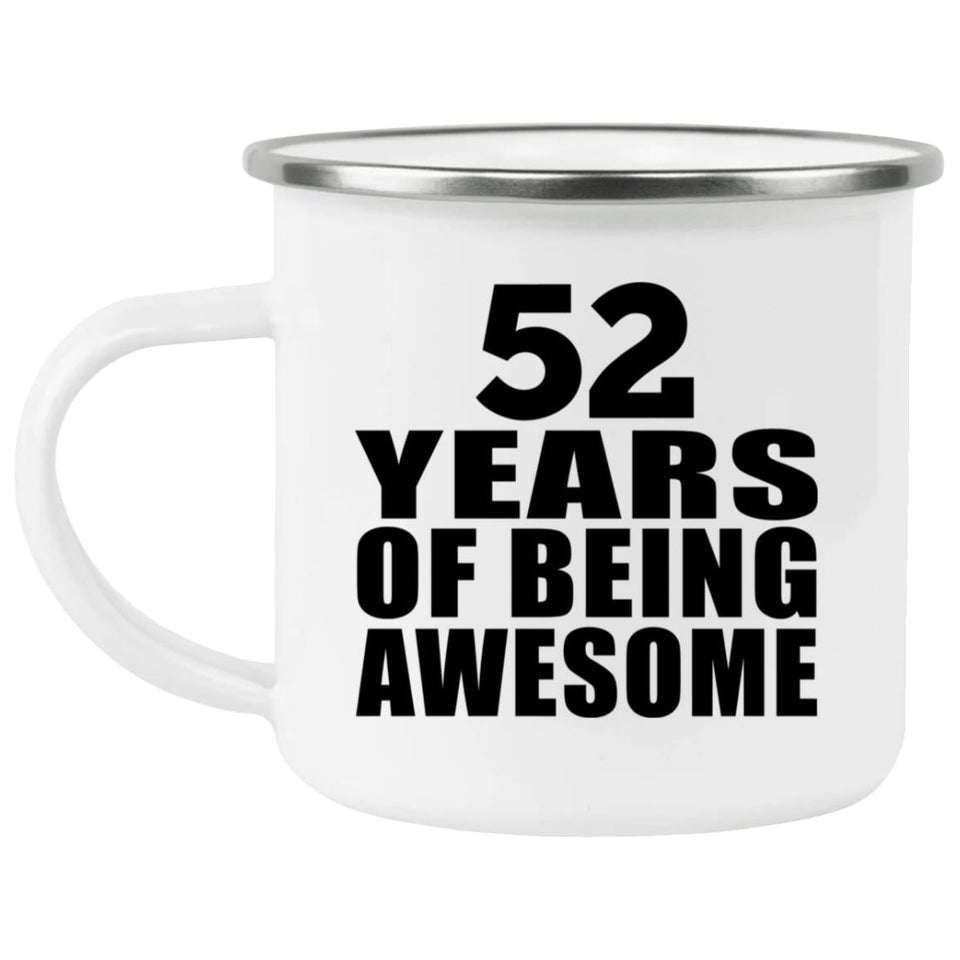 52nd Birthday 52 Years Of Being Awesome - 12oz Camping Mug