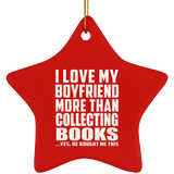 I Love My Boyfriend More Than Collecting Books - Star Ornament