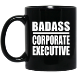 Badass Corporate Executive - 11oz Coffee Mug Black