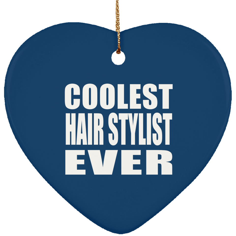 Coolest Hair Stylist Ever - Heart Ornament