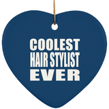 Coolest Hair Stylist Ever - Heart Ornament