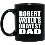 Robert World's Okayest Dad - 11 Oz Coffee Mug Black