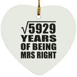 77th Anniversary Square Root of 5929 Years of Being Mrs Right - Heart Ornament