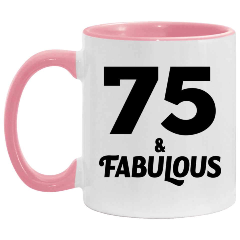 75th Birthday 75 & Fabulous - 11oz Accent Mug Pink