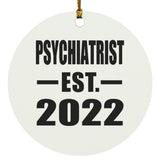 Psychiatrist Established EST. 2022 - Circle Ornament