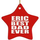 Eric Best Dad Ever - Star Ornament