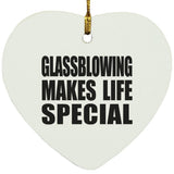 Glassblowing Makes Life Special - Heart Ornament