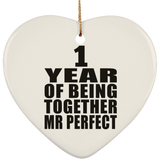 1st Anniversary 1 Year Of Being Mr Perfect - Heart Ornament