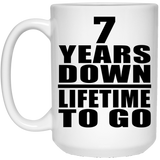 7th Anniversary 7 Years Down Lifetime To Go - 15 Oz Coffee Mug