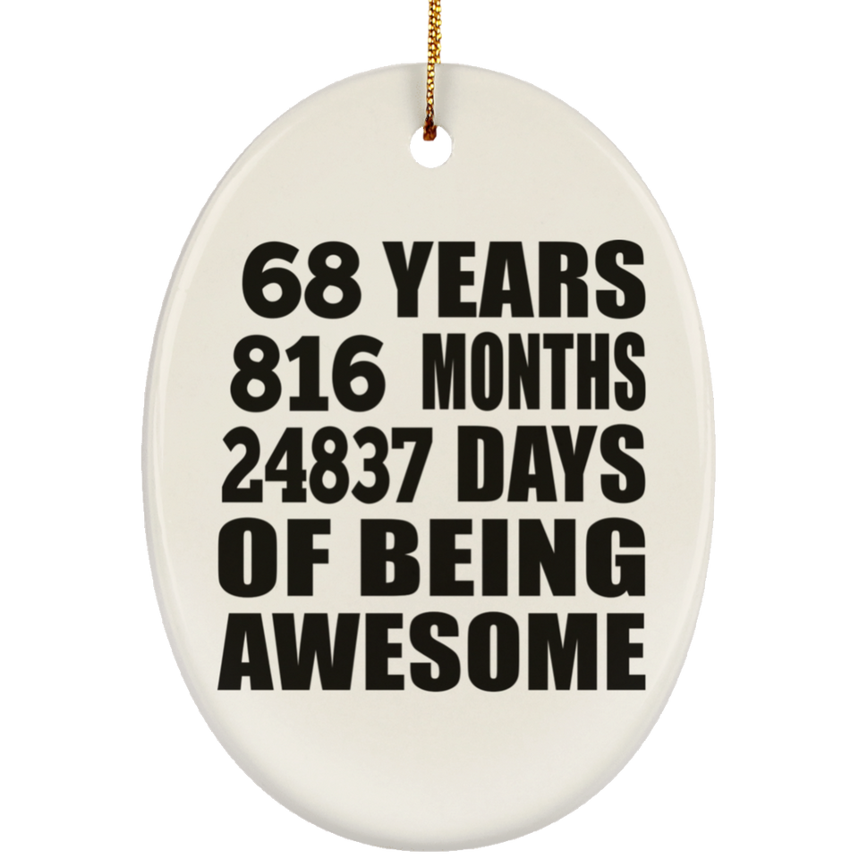 68th Birthday 68 Years 816 Months 24837 Days Of Awesome - Oval Ornament