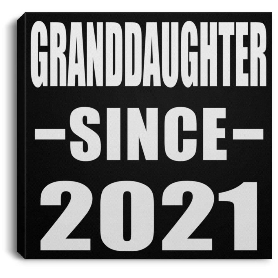 Granddaughter Since 2021 - Canvas Square