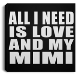 All I Need Is Love And My Mimi - Canvas Square