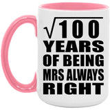 10th Anniversary Square Root of 100 Years Mrs Always Right - 15oz Accent Mug Pink