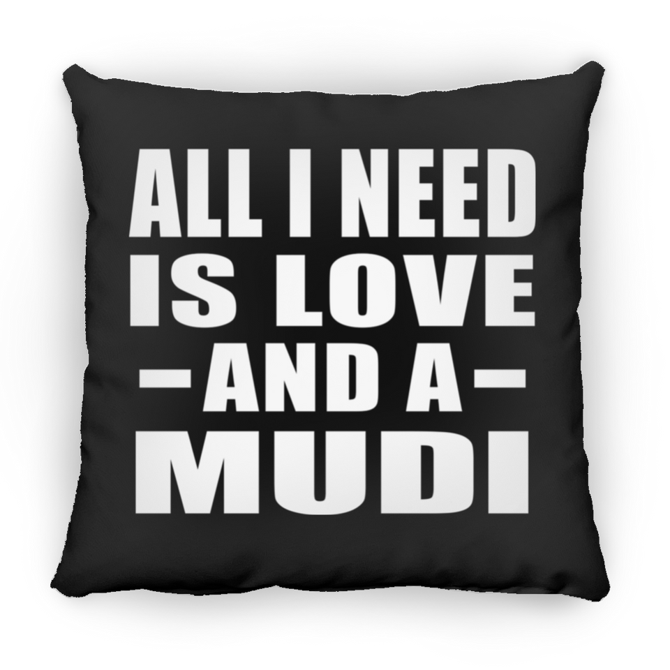 All I Need Is Love And A Mudi - Throw Pillow Black