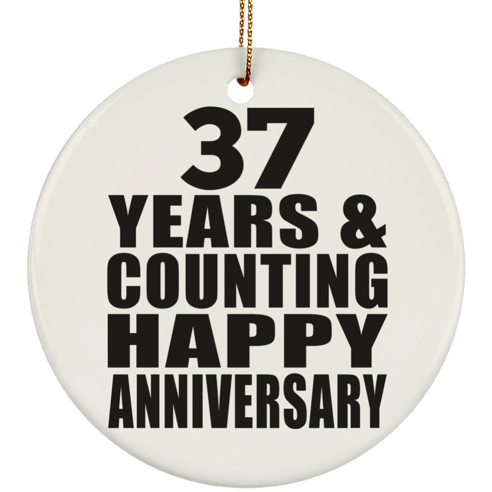 Happy 37th Anniversary 37 Years & Counting - Circle Ornament