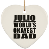 Julio World's Okayest Dad - Heart Ornament