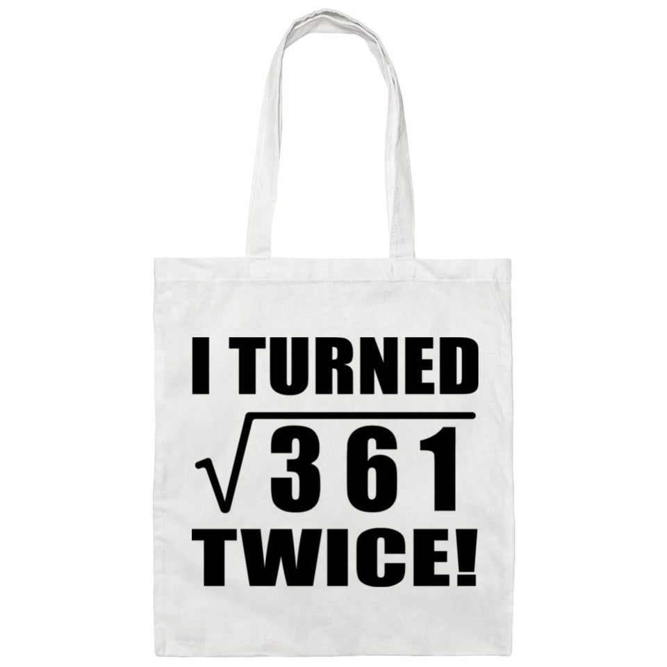 38th Birthday I Turned Square Root of 361 Twice - Tote Bag White