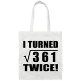 38th Birthday I Turned Square Root of 361 Twice - Tote Bag White