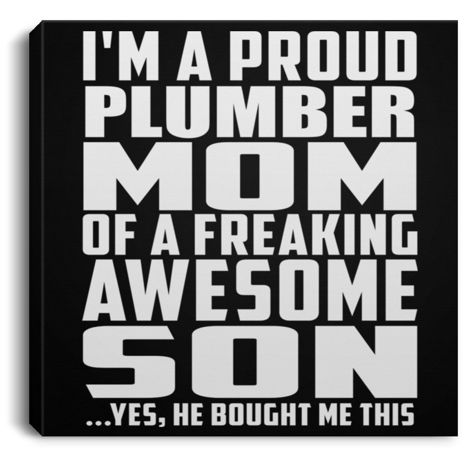 Proud Plumber Mom Of Awesome Son - Canvas Square