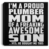 Proud Plumber Mom Of Awesome Son - Canvas Square