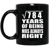 28th Anniversary Square Root of 784 Years Mrs Always Right - 11oz Coffee Mug Black