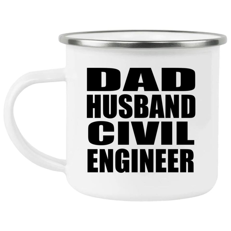 Dad Husband Civil Engineer - 12oz Camping Mug