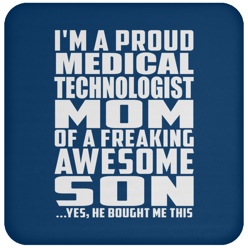 Proud Medical Technologist Mom Of Awesome Son - Drink Coaster