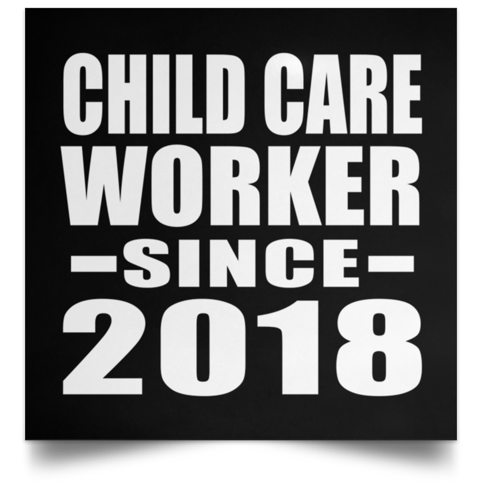 Child Care Worker Since 2018 - Poster Square