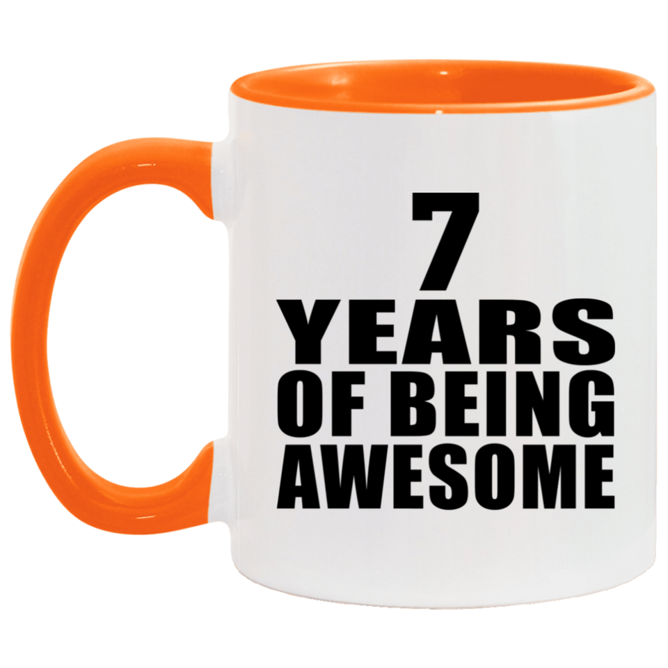 7th Birthday 7 Years Of Being Awesome - 11oz Accent Mug Orange