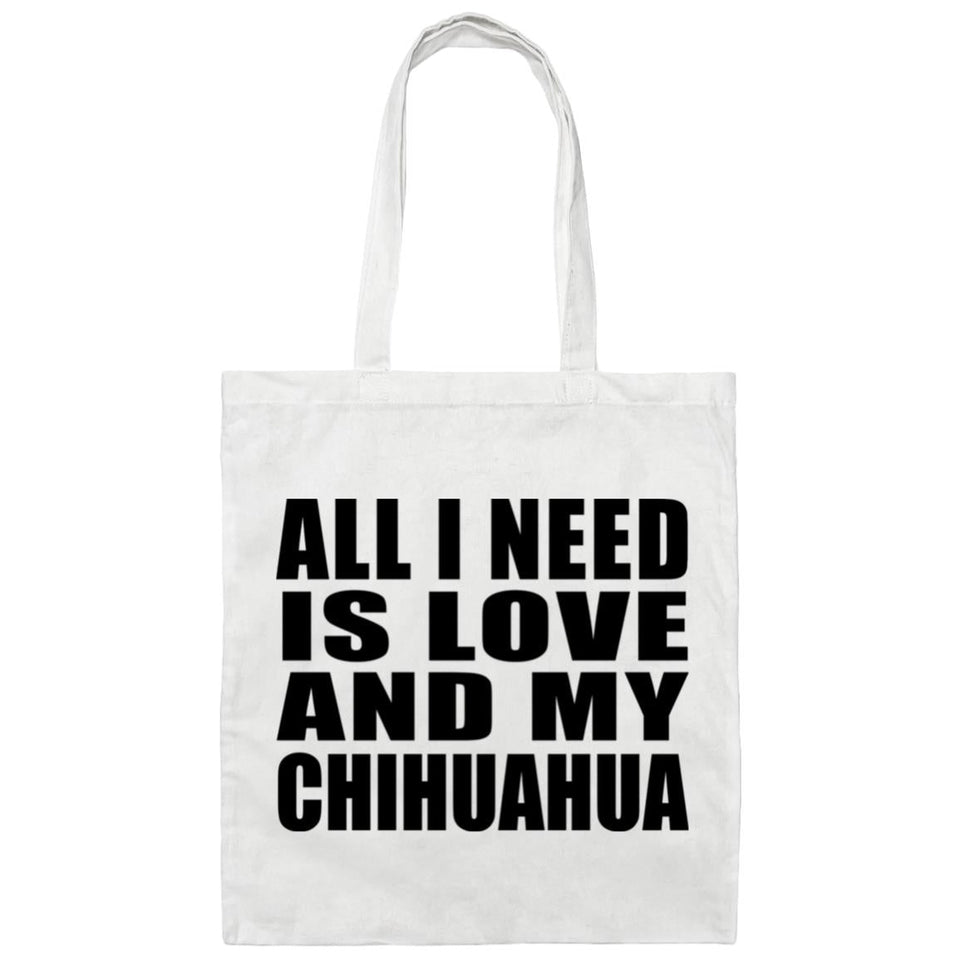 All I Need Is Love And My Chihuahua - Tote Bag White