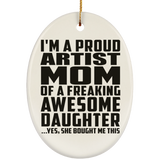 Proud Artist Mom Of Awesome Daughter - Oval Ornament