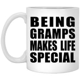 Being Gramps Makes Life Special - 11oz Coffee Mug