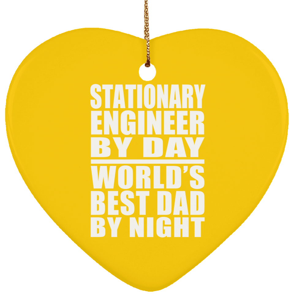 Stationary Engineer By Day World's Best Dad By Night - Heart Ornament