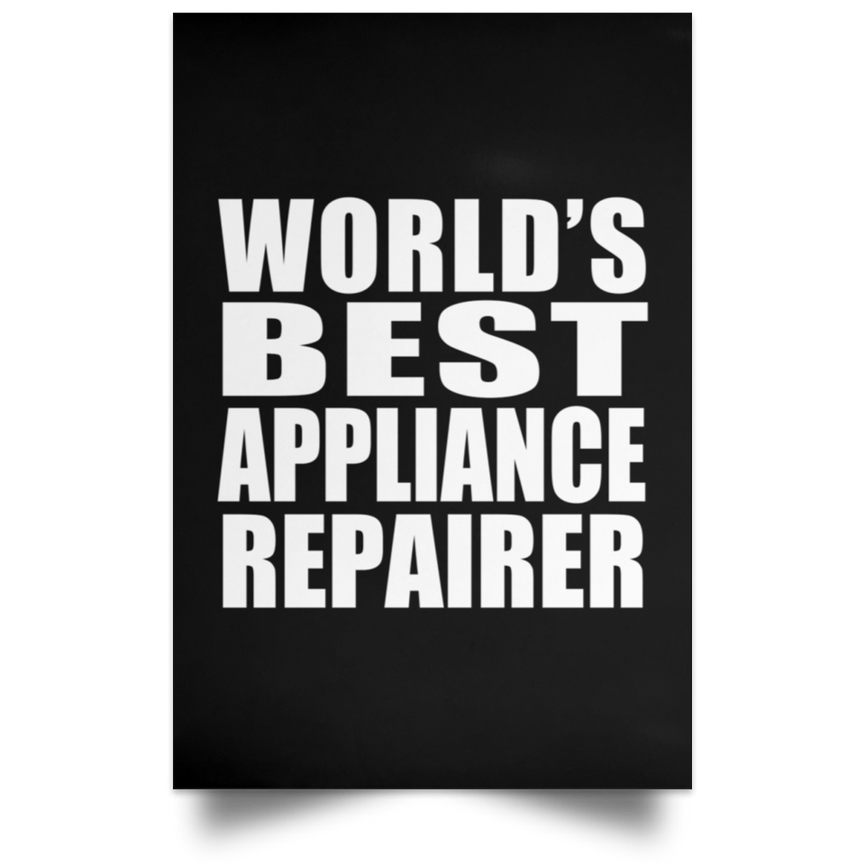 World's Best Appliance Repairer - Poster Portrait