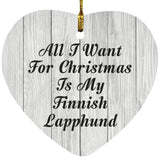 All I Want For Christmas Is My Finnish Lapphund - Heart Ornament F