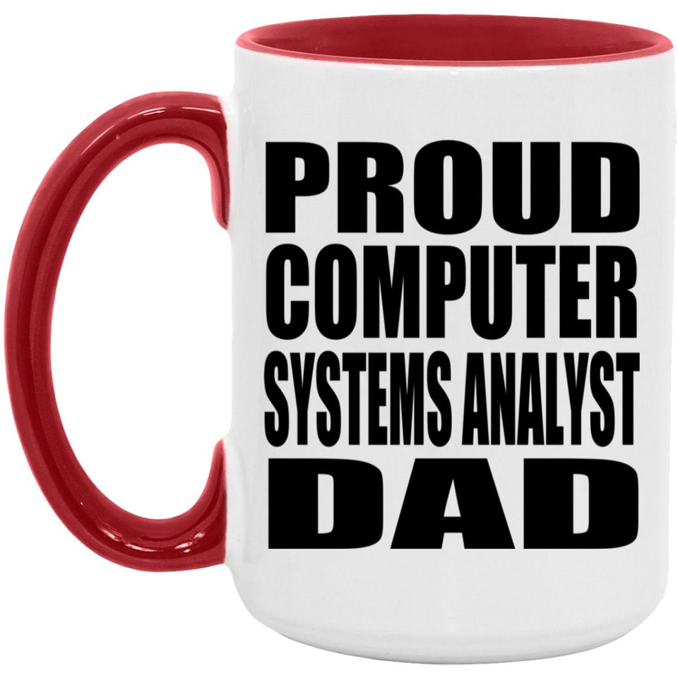 Proud Computer Systems Analyst Dad - 15oz Accent Mug Red