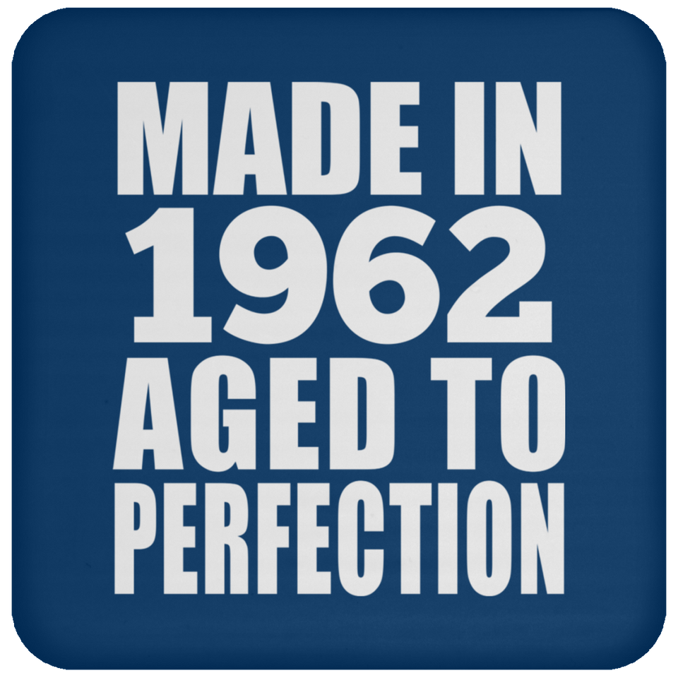 62nd Birthday Made In 1962 Aged to Perfection - Drink Coaster