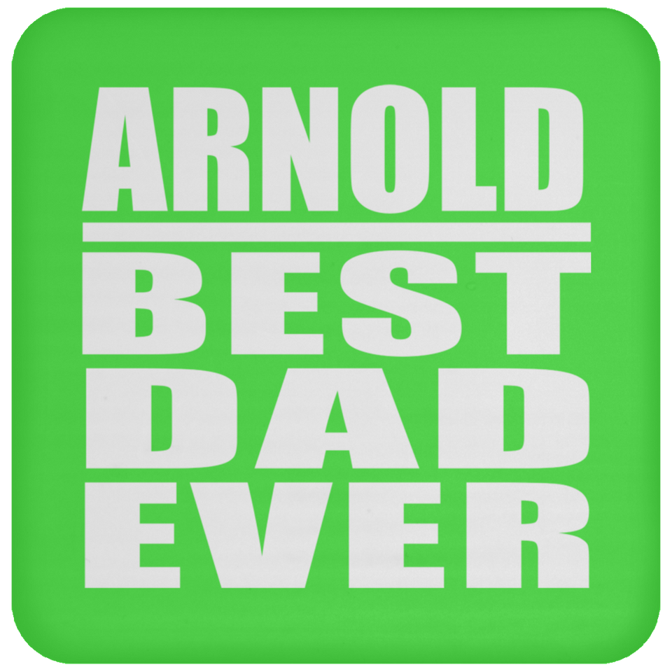 Arnold Best Dad Ever - Drink Coaster