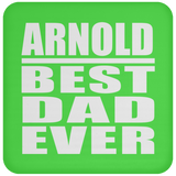 Arnold Best Dad Ever - Drink Coaster
