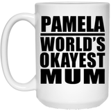 Pamela World's Okayest Mum - 15 Oz Coffee Mug