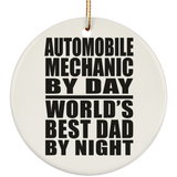 Automobile Mechanic By Day World's Best Dad By Night - Circle Ornament