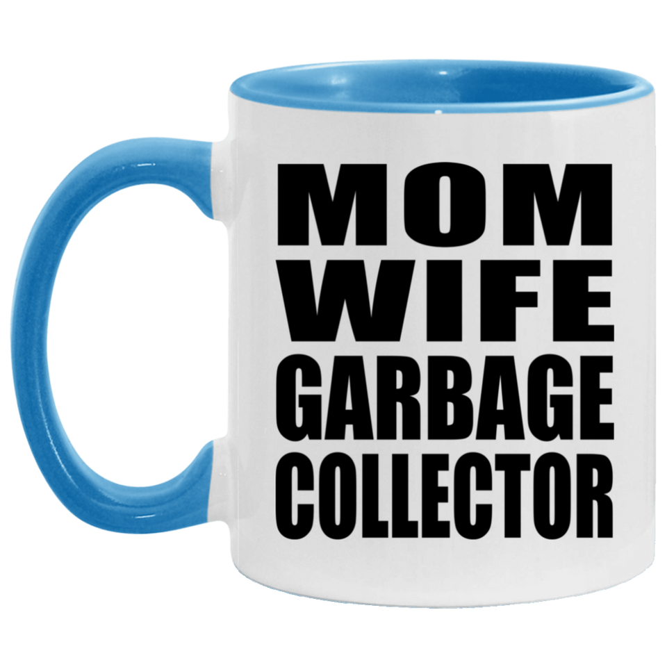 Mom Wife Garbage Collector - 11oz Accent Mug Blue