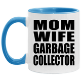 Mom Wife Garbage Collector - 11oz Accent Mug Blue