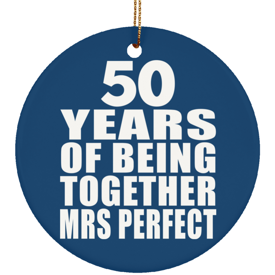 50th Anniversary 50 Years Of Being Mrs Perfect - Circle Ornament