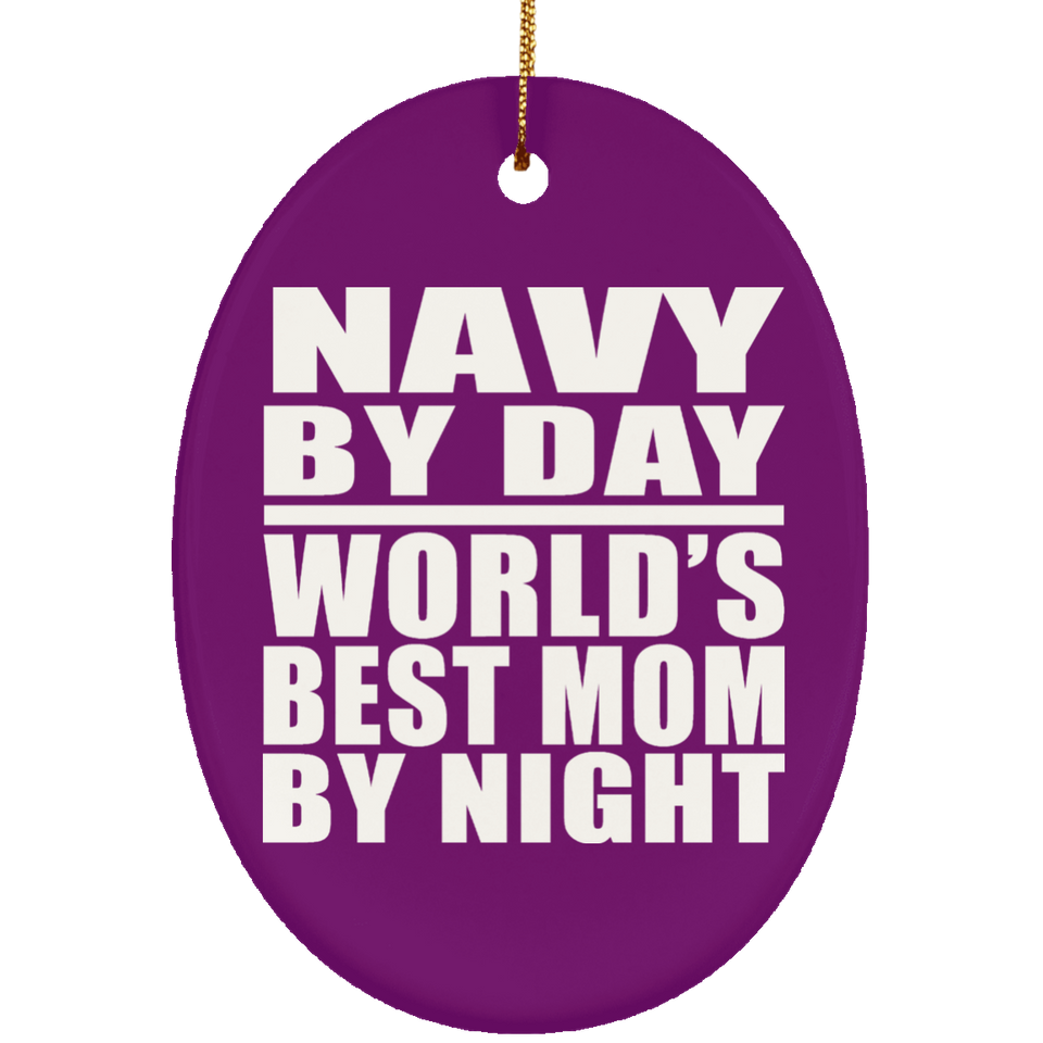 Navy By Day World's Best Mom By Night - Oval Ornament